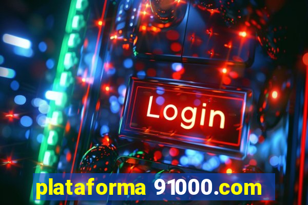 plataforma 91000.com